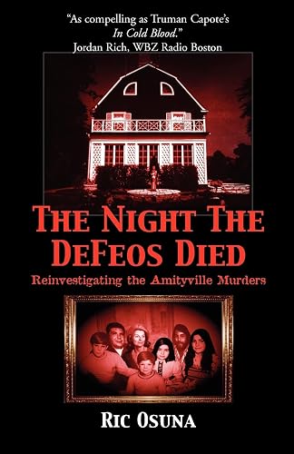 The Night the DeFeos Died: Reinvestigating the Amityville Murders
