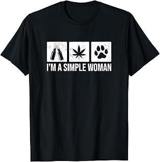 I'm A Simple Woman - Beer Weed & Dogs, Marijuana T-Shirt