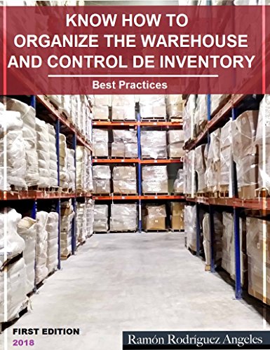Know How to Organize the Warehouse and Control the Inventory.
