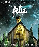 feliz: Descubre el secreto para ser (Castellano - A PARTIR DE 3 AÑOS - ÁLBUMES - Cubilete)