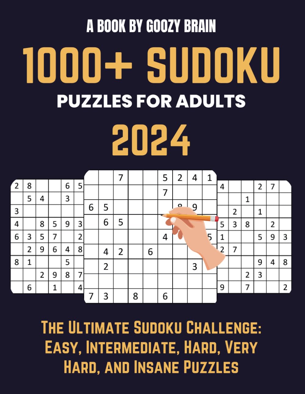 Sudoku Puzzles for Adults: The Ultimate Sudoku Challenge: Easy, Intermediate, Hard, Very Hard, and Insane killer Sudoku Puzzles, A Complete Collection for Sudoku Enthusiast, Sudoku Books for Adults