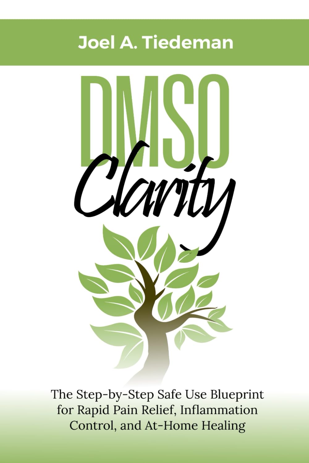 DMSO Clarity: The Step-by-Step Safe Use Blueprint for Rapid Pain Relief, Inflammation Control, and At-Home Healing