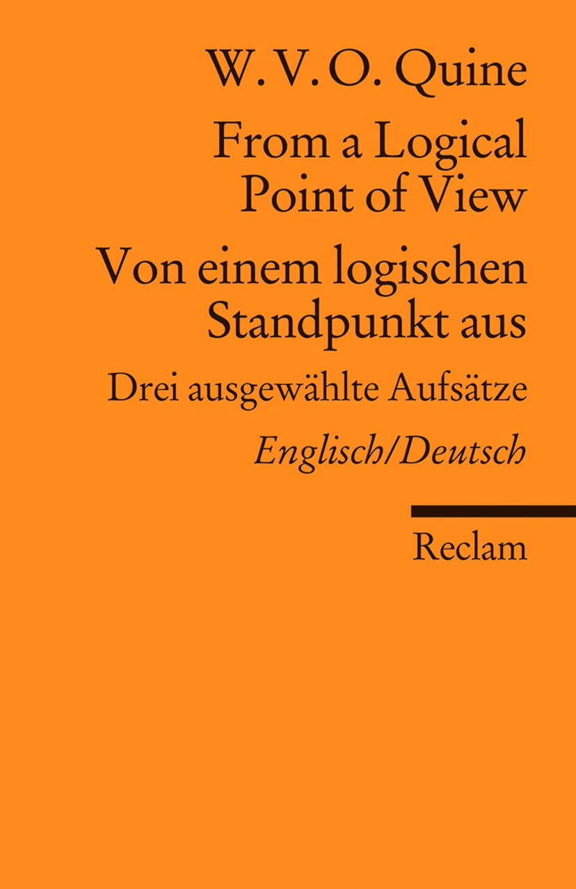 From a Logical Point of View / Von einem logischen Standpunkt aus: Drei ausgewählte Aufsätze. Englisch/Deutsch