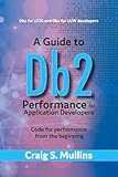 A Guide to Db2 Performance for Application Developers: Code for Performance from the Beginning (1)