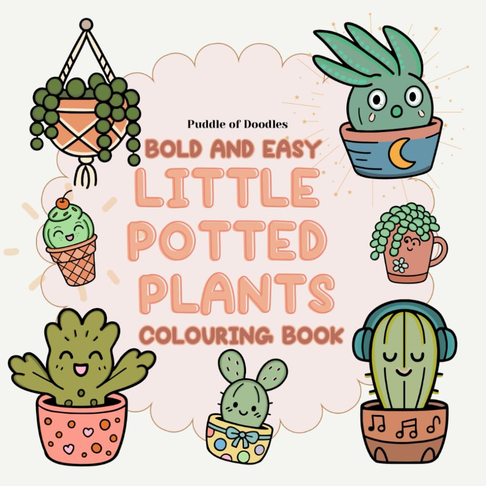 Bold and Easy Little Potted Plants Coloring Book: Simple & Cute Houseplant Designs for Relaxing, Stress-Free Coloring (Bold and Easy Colouring)