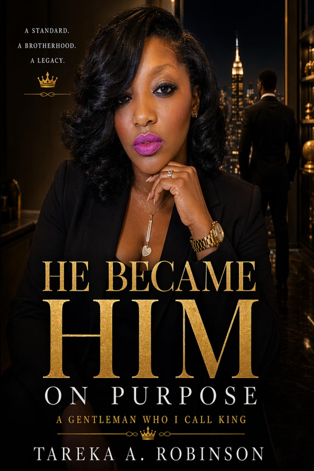 He Became Him on Purpose: A Gentleman Who I Call King