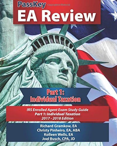 PassKey EA Review Part 1: Individual Taxation; IRS Enrolled Agent Exam Study Guide 2017-2018 Edition