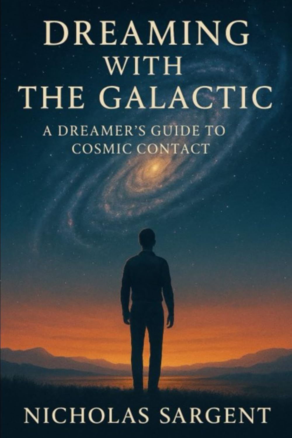 Dreaming with the Galactic: A Dreamer’s Guide to Cosmic Contact