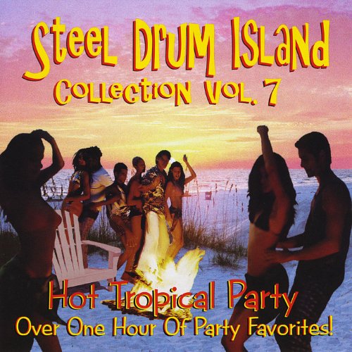Steel Drum Island Collection Hot Tropical Party Music On