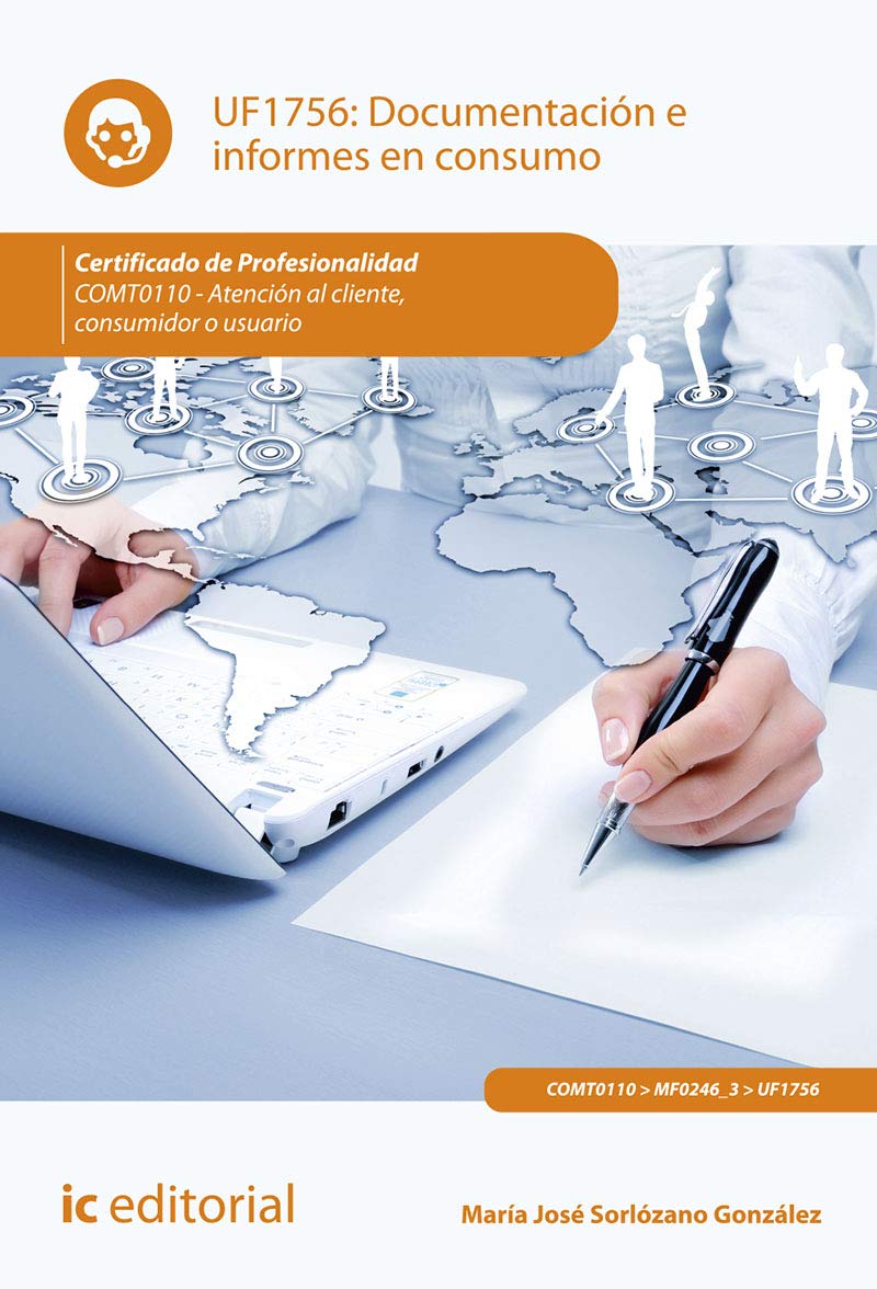 Documentación e informes en consumo. COMT0110 - Atención al cliente, consumidor o usuario (SIN COLECCION)