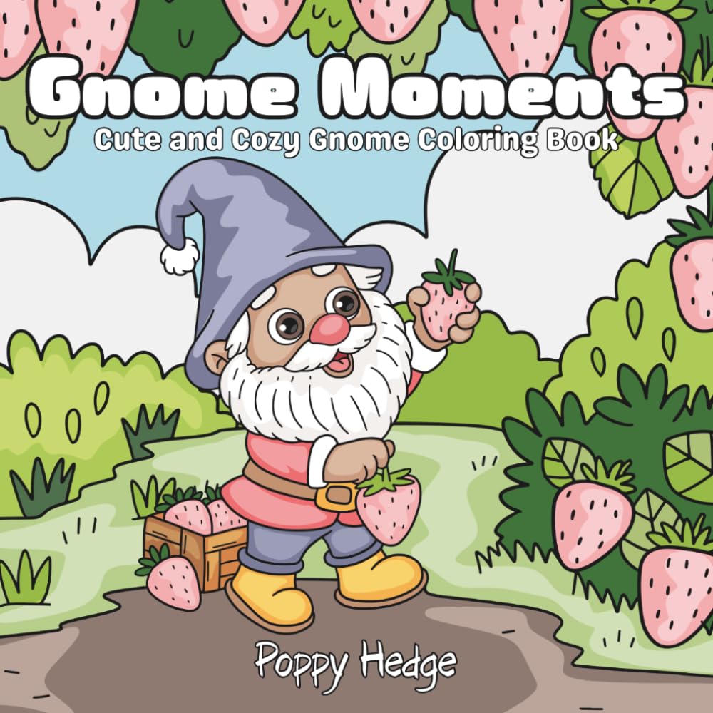 Gnome Moments: Cute and Cozy Gnome Coloring Book