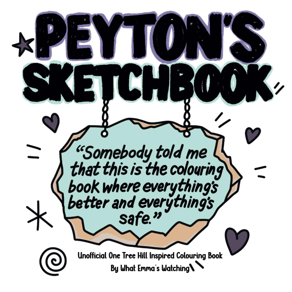 Peytons Sketchbook - Unofficial One Tree Hill Inspired Colouring Book (Emma's Fandom Multiverse)