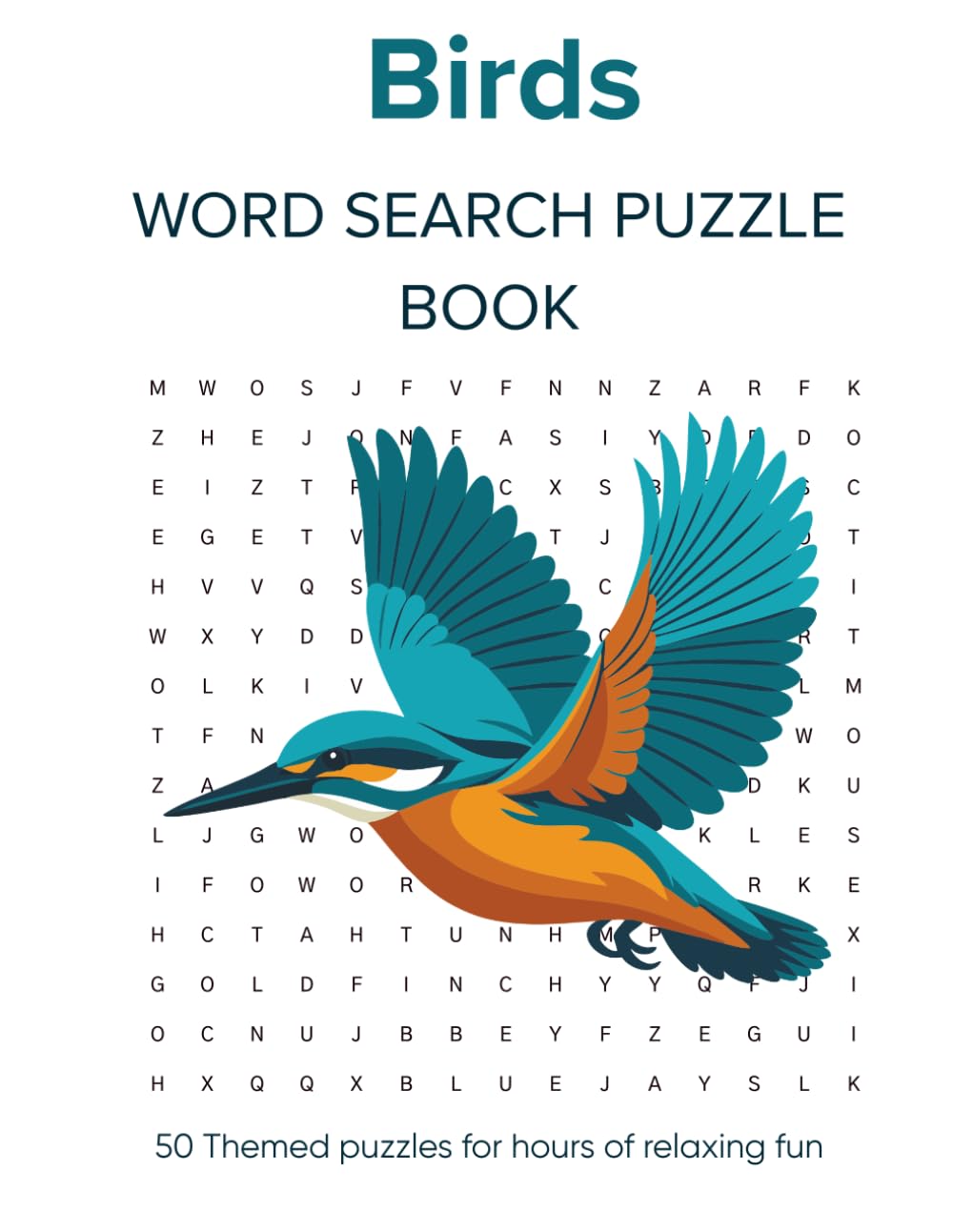 Birds Word Search Puzzle Book: 50 Themed Puzzles for hours of relaxing fun (The Ultimate Adult Word Search Library)
