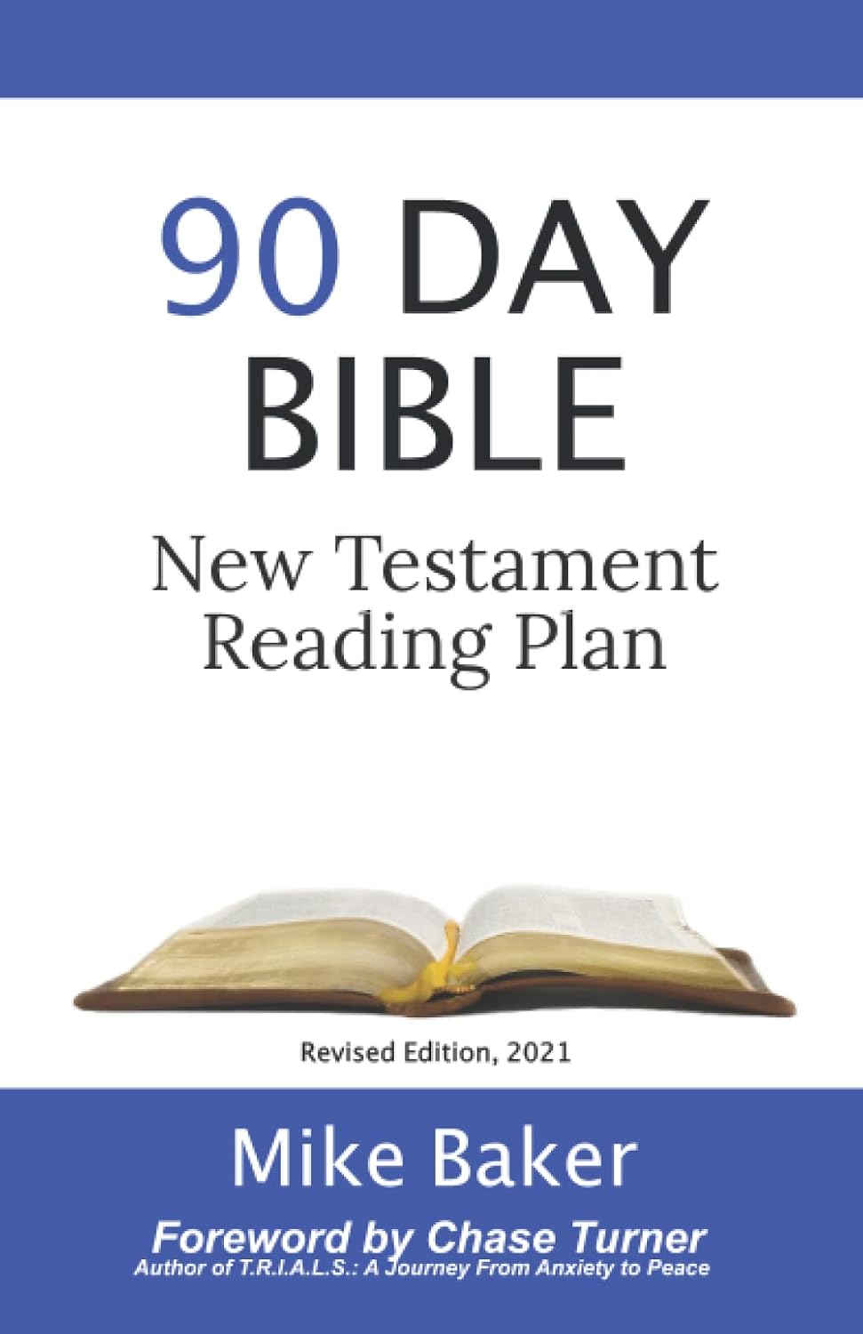 90 Day Bible New Testament Reading Plan: Baker, Mike, Turner, Chase ...