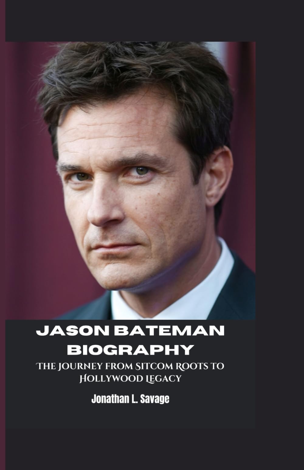 JASON BATEMAN BIOGRAPHY: The Journey from Sitcom Roots to Hollywood Legacy