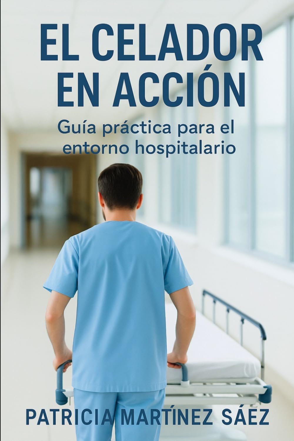 El Celador en Acción: Guía práctica para el entorno hospitalario