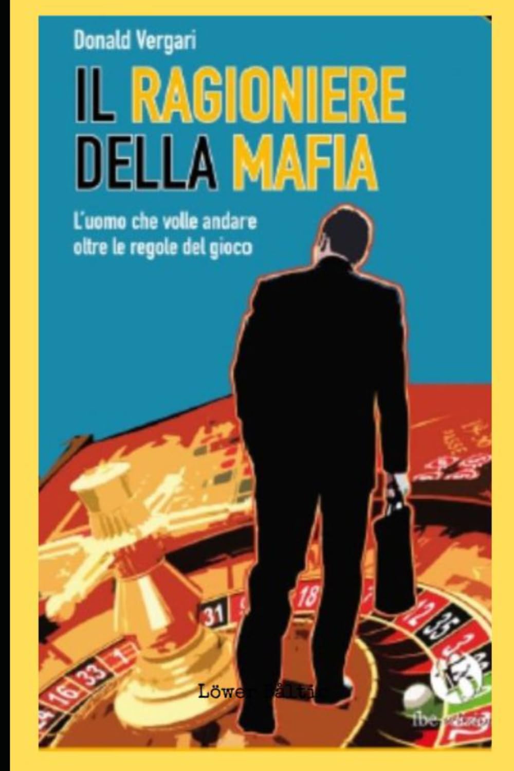 IL RAGIONIERE DELLA MAFIA: IL DESTINO MESCOLA LE CARTE ... NOI GIOCHIAMO LA PARTITA! (LA COLLANA DEI #1)