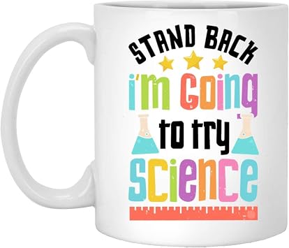 Coffee Mug Stand Back Im Going To Try Science Teacher Student Coffee Mug - Back To School Mug - Funny Teacher Student Present 11oz Mrc 132956