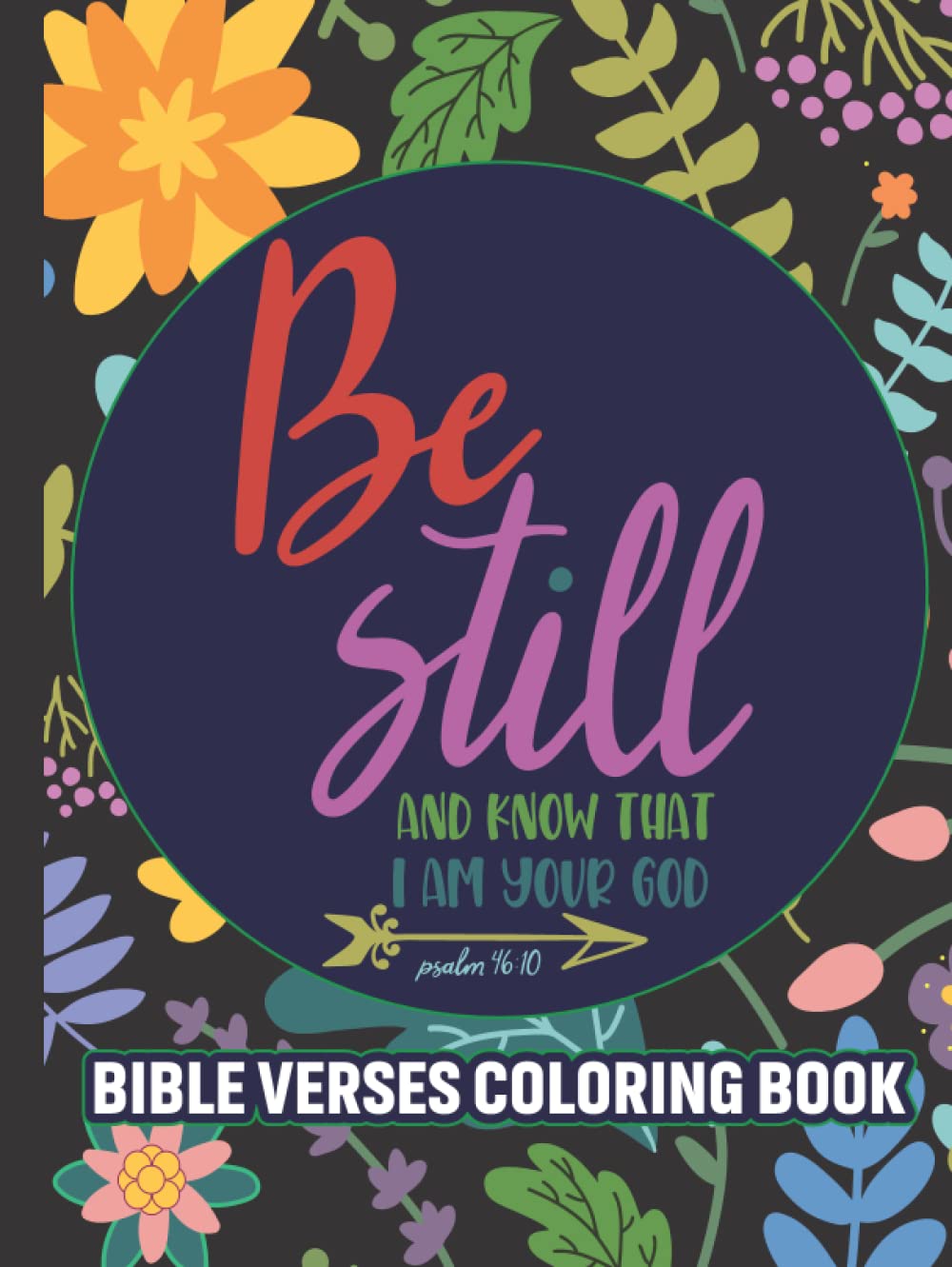 Adult Coloring Book Bible Verses: Christian Colouring Book For Adults With Positive affirmations, Inspirational, Motivational Bible Scripture & Quotes ... Stress Relive (Adult Coloring Book Religious)