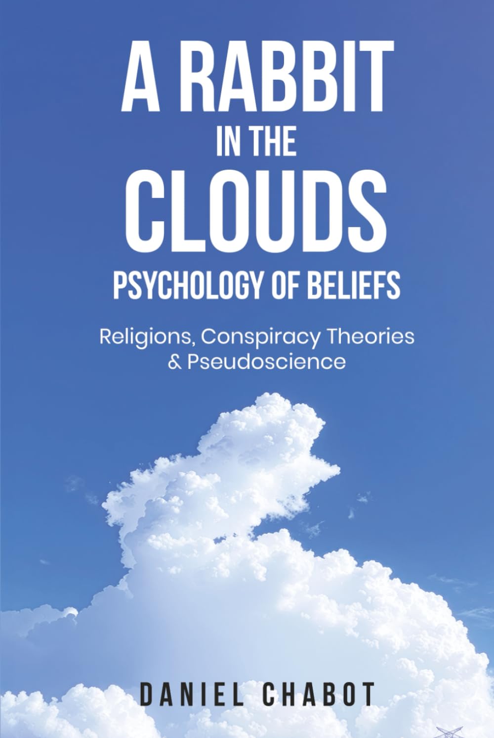 A Rabbit In The Clouds: Psychology Of Beliefs