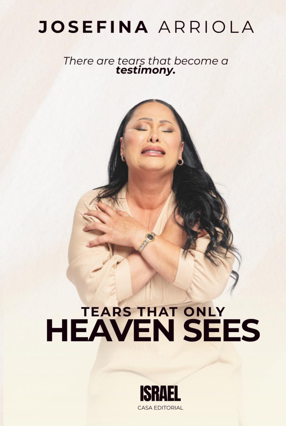 TEARS THAT ONLY HEAVEN SEES: There are tears that become a testimony.