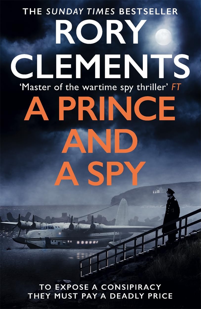 A Prince and a Spy: The gripping novel from the master of the wartime spy thriller (Tom Wilde)