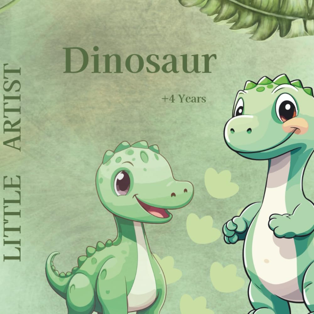 Little Artist – Dinosaurs: Coloring Book for Ages 5 to 8 – A creative keepsake to treasure their early years