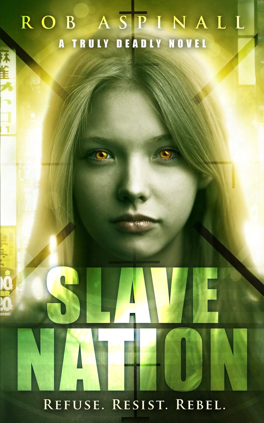 Slave Nation: (Truly Deadly Book 5: YA Spy & Action Thriller Series)