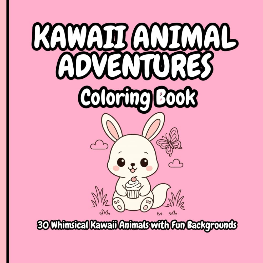 Kawaii Animal Adventures Coloring Book: 30 Whimsical Kawaii Animals with Fun Backgrounds