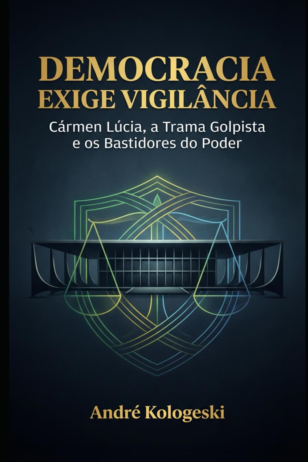“Democracia Exige Vigilância”: Cármen Lúcia, a Trama Golpista e os Bastidores do Poder (Estudos em Criminologia e Direito Penal)