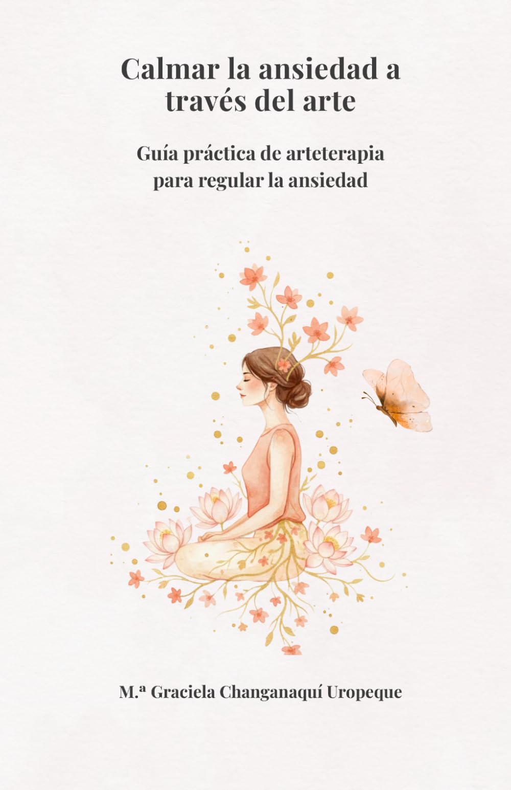 Calmar la ansiedad a través del arte: Guía práctica de arteterapia para regular la ansiedad