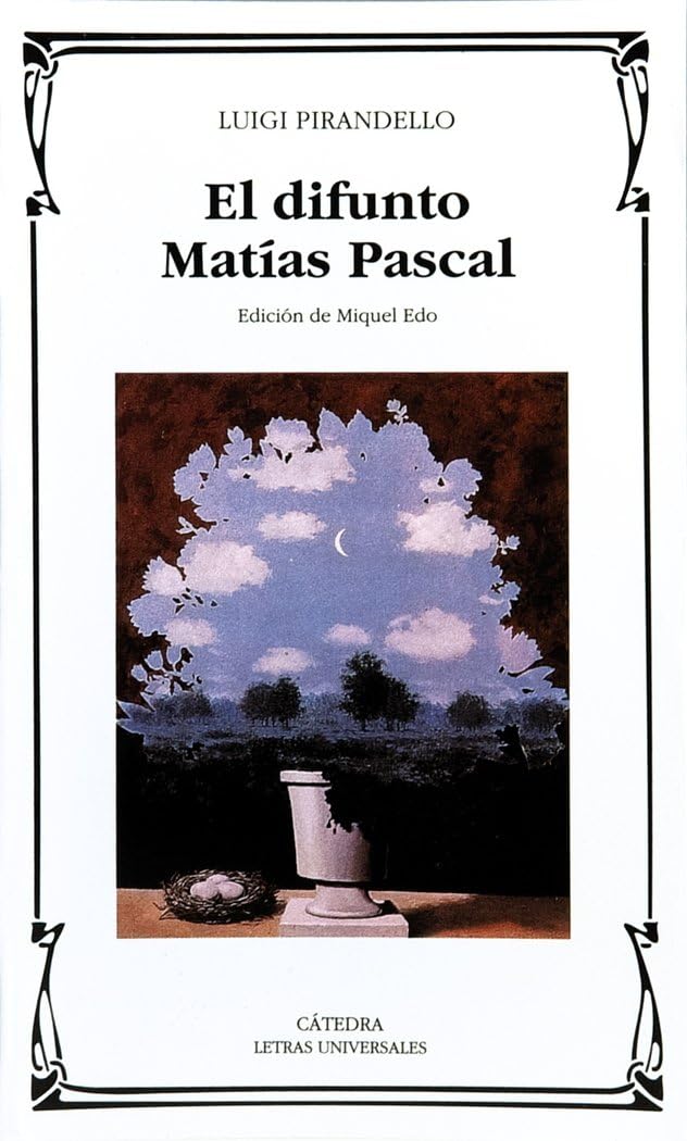 El Difunto Matias Pascal (Letras Universales / Universal Writings)