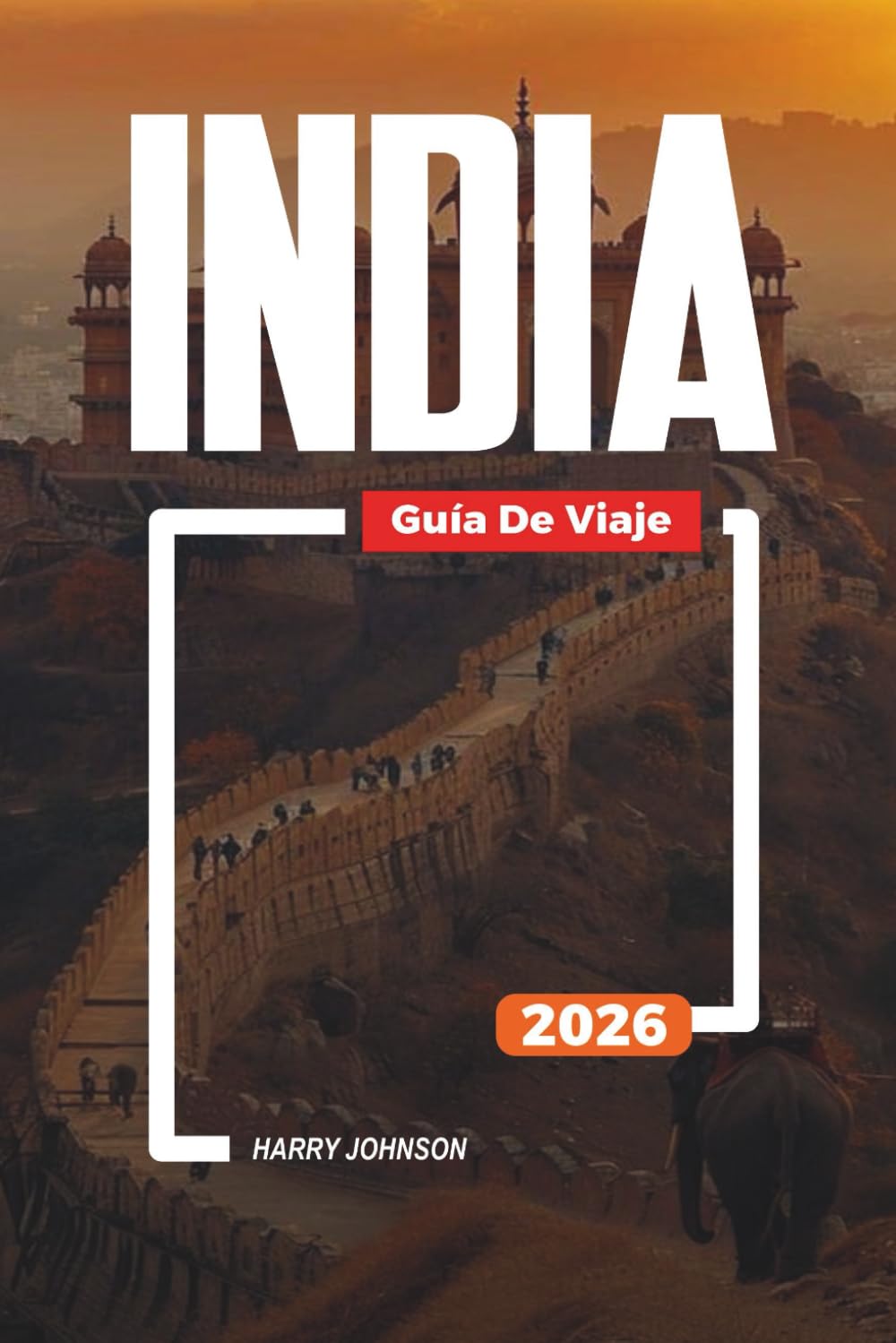 GUÍA DE VIAJE INDIA 2026: Descubre joyas ocultas, monumentos históricos, consejos de viaje y experiencias vacacionales inolvidables