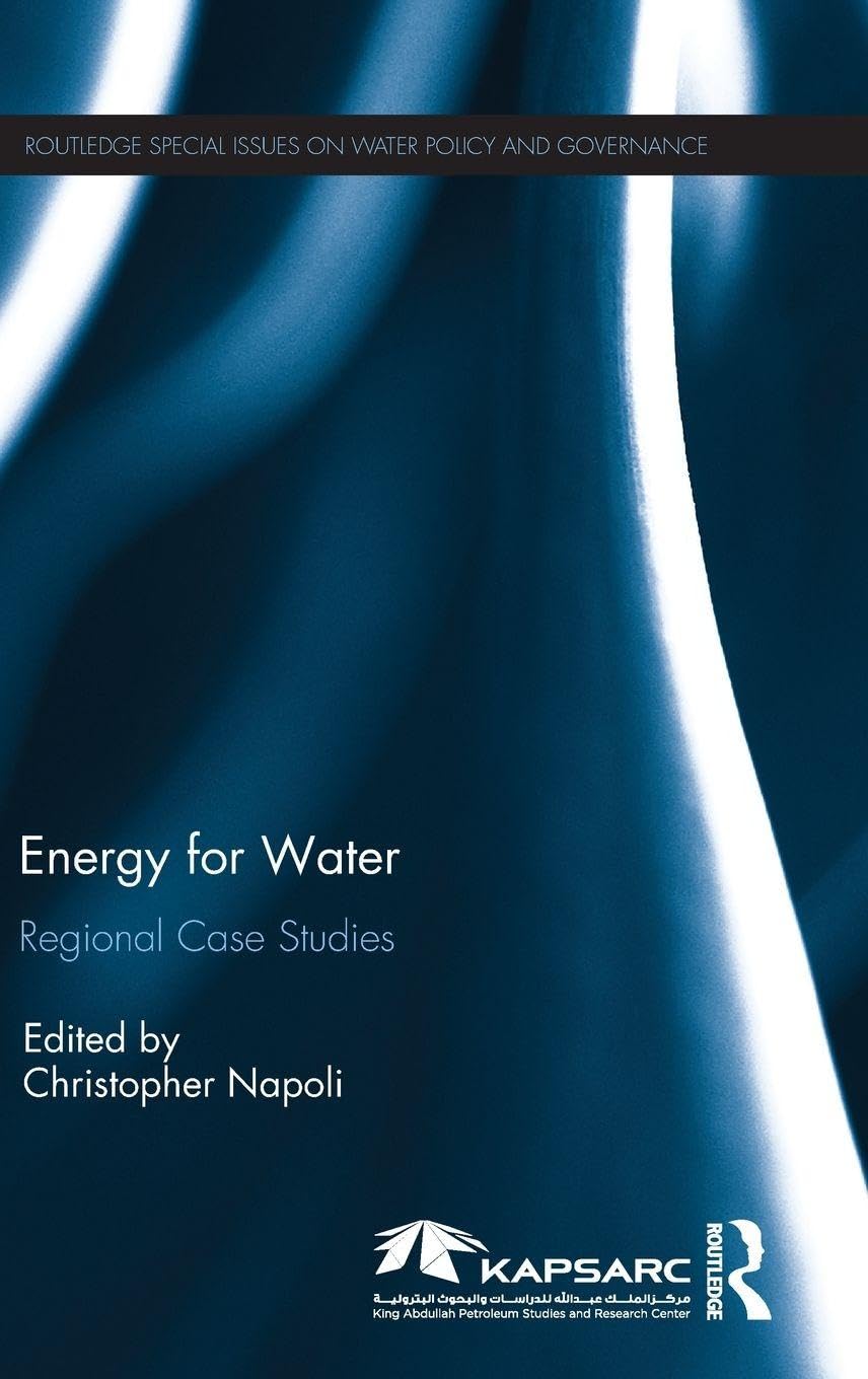 Energy For Water: Regional Case Studies (Routledge Special Issues on Water Policy and Governance)      1st Edition