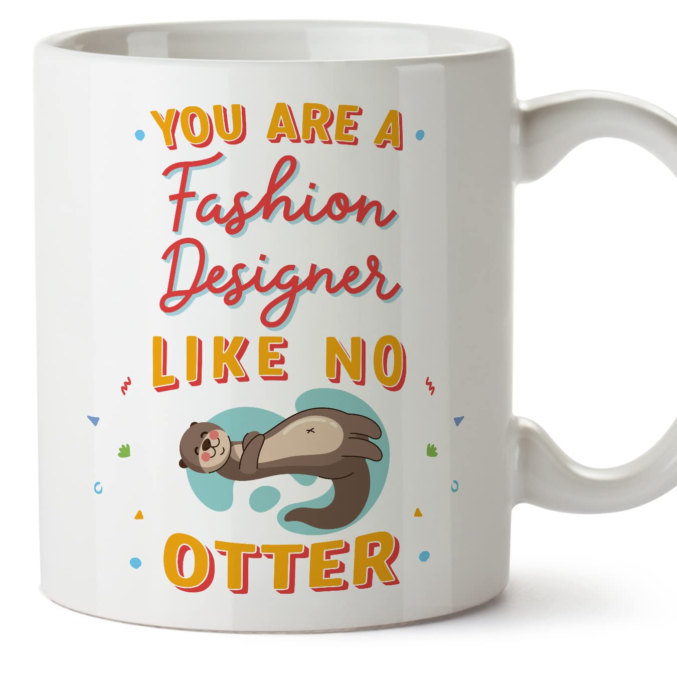 MUGFFINS Fashion Designer Mug - in English - You are Like No Otter - Funny Gift for Colleagues - Ceramic 11oz Mug