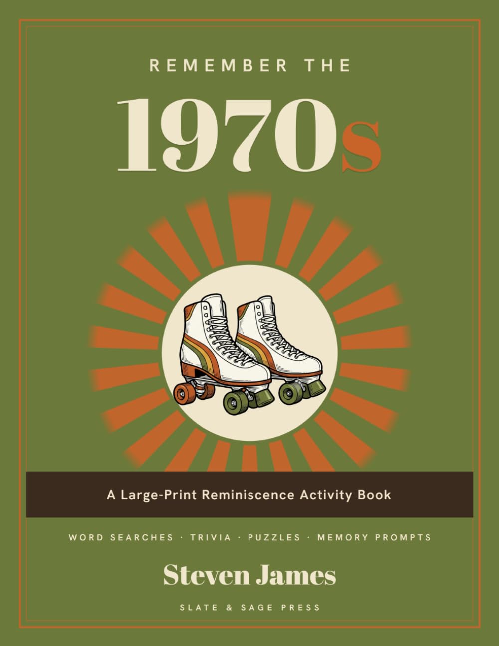 Remember the 1970s: A Large-Print Reminiscence Activity Book for Seniors with Dementia — Nostalgic Word Searches, Trivia, Puzzles & Memory Prompts from the Decade (Remember the Decades)