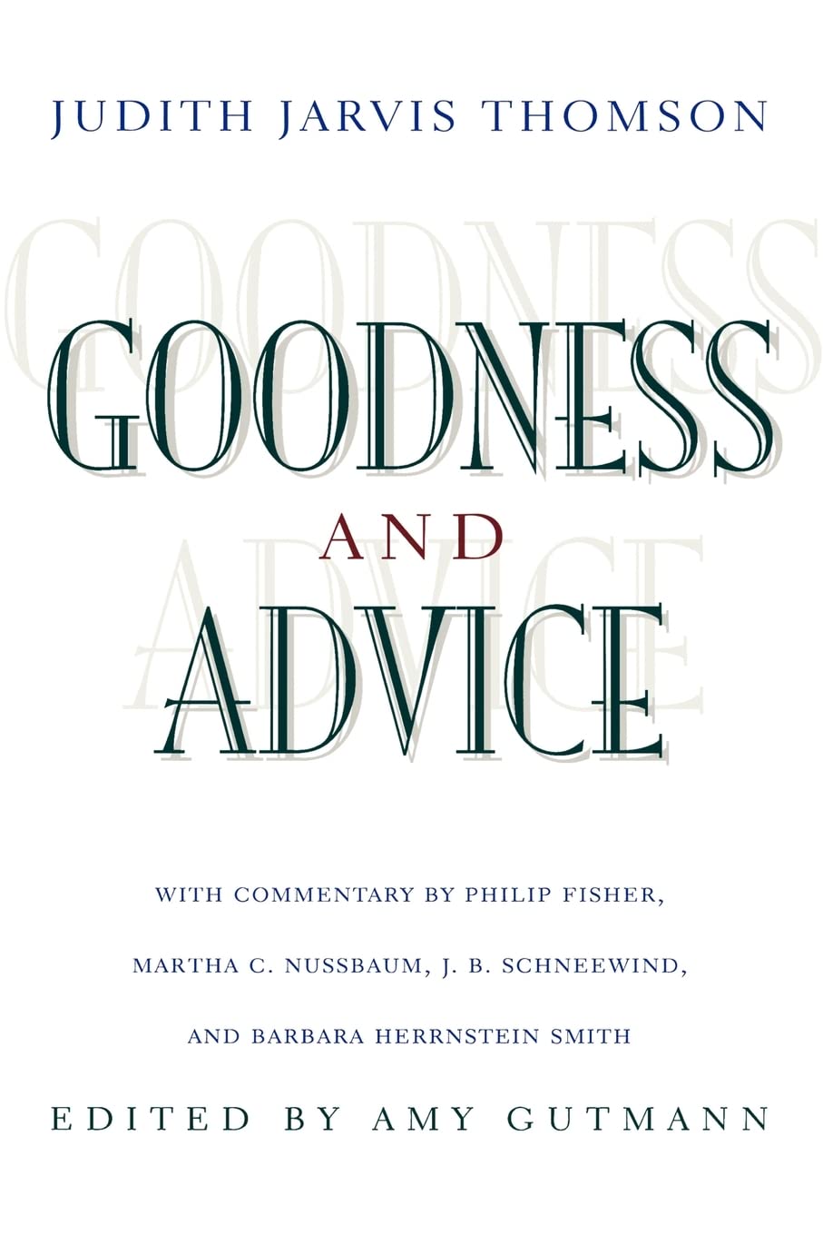 Goodness and Advice: 25 (The University Center for Human Values Series)