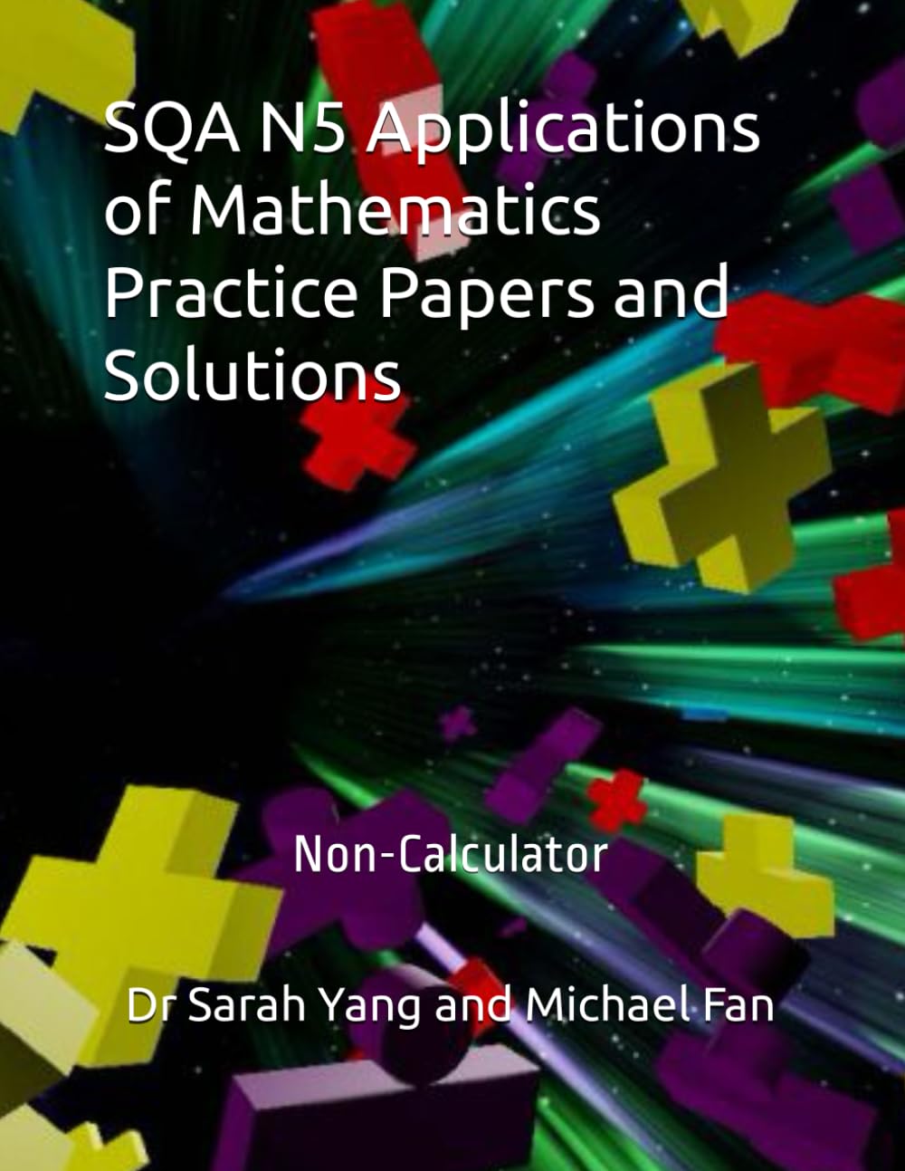 SQA N5 Applications of Mathematics Practice Papers and Solutions: Non-Calculator
