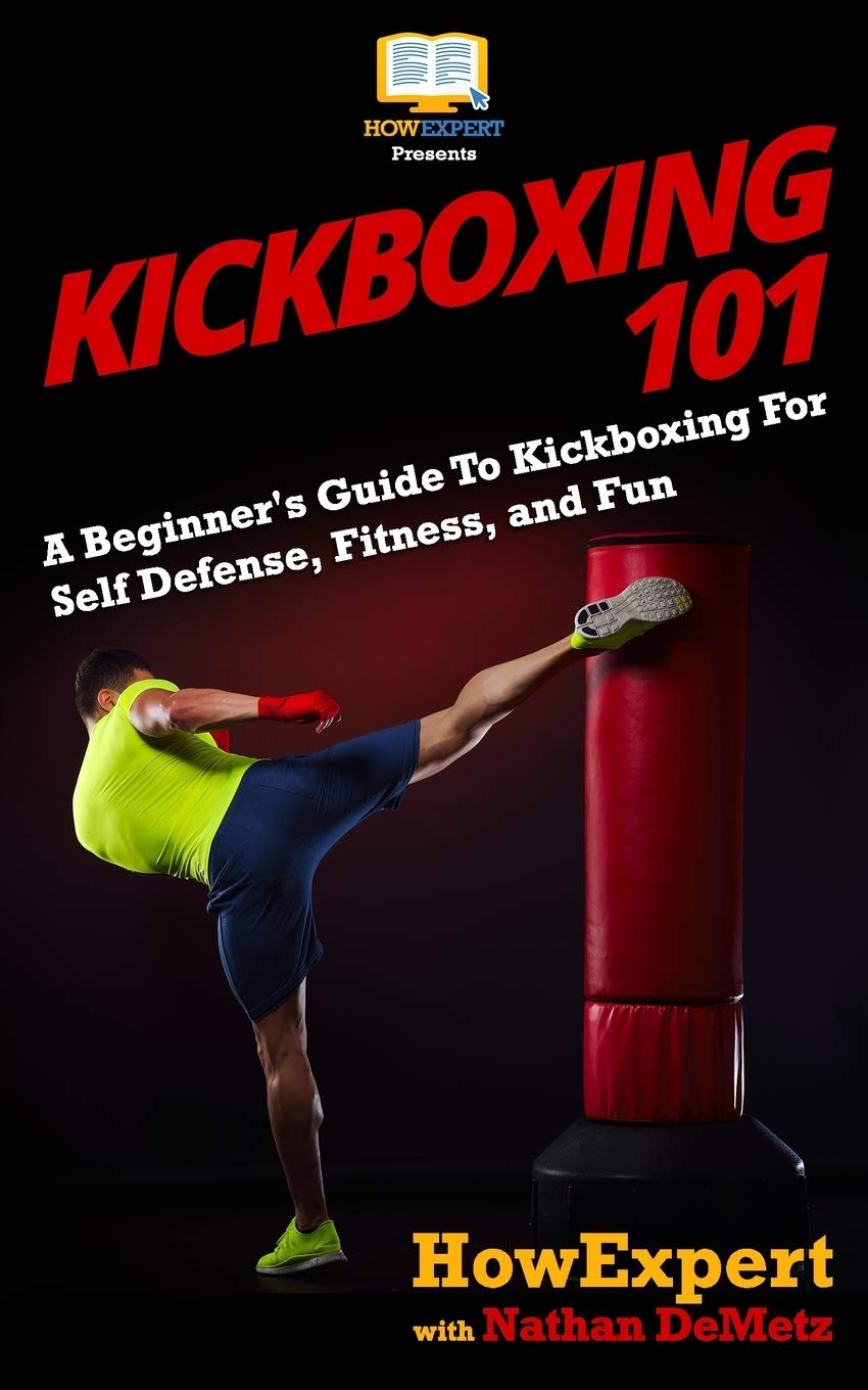 Kickboxing 101: A Beginner's Guide to Kickboxing for Self Defense, Fitness, and Fun Paperback – Import, 12 July 2017