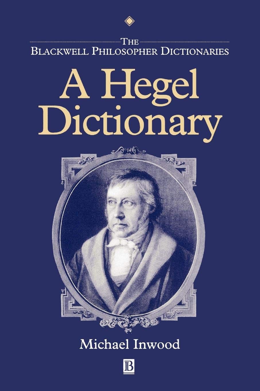 A Hegel Dictionary by Michael Inwood - 9780631175339