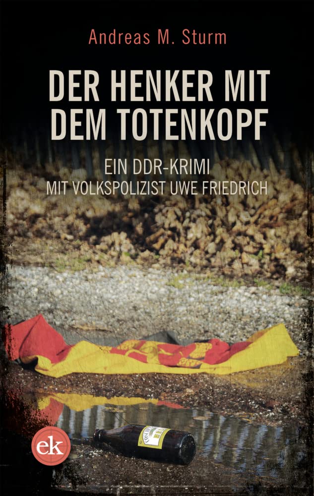Edition Krimi Der Henker Mit Dem Totenkopf: Ein Ddr-Krimi Mit Volkspolizist Friedrich