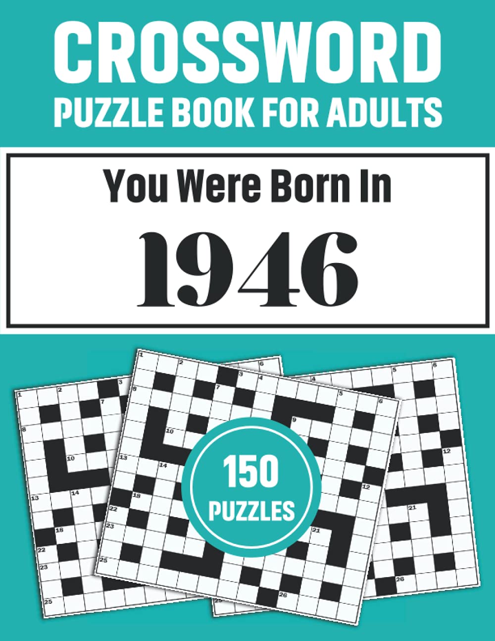 Crossword Puzzle Book For Adults: Crossword Puzzle Book For Adults Who Were Born In 1946 With 150 Puzzles