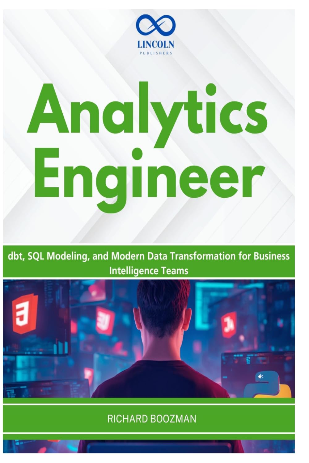 Analytics Engineer: dbt, SQL Modeling, and Modern Data Transformation for Business Intelligence Teams