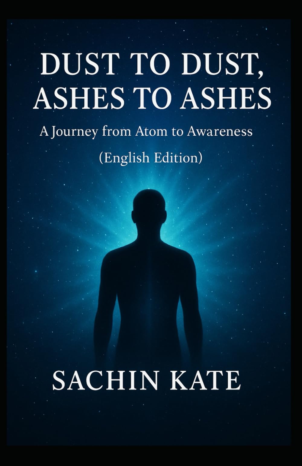 Dust to Dust, Ashes to Ashes: A Journey from Atom to Awareness