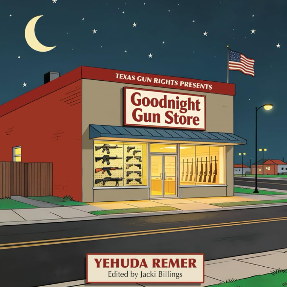Goodnight Gun Store: Texas Gun Rights Presents