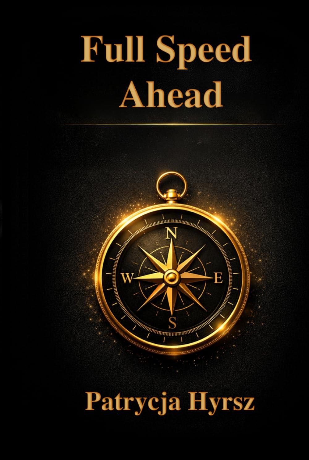 Full Speed Ahead: From Chaos to Control — How to Reclaim Your Life and Rebuild Your Finances