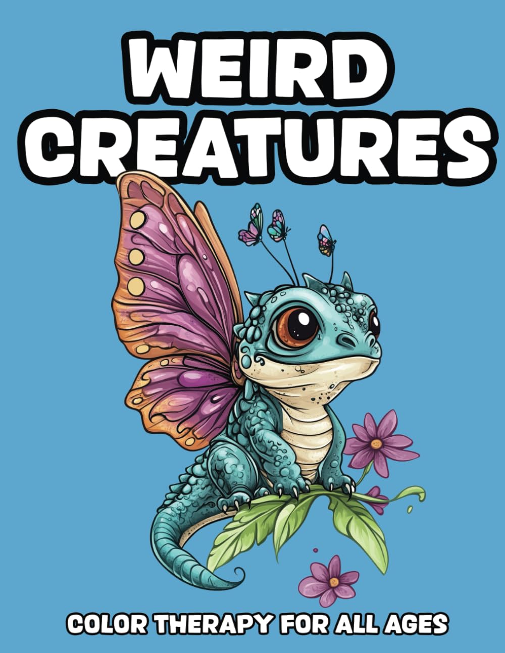 Weird Creatures: Cute Funny Monsters: A Coloring Book for Adults and Kids
