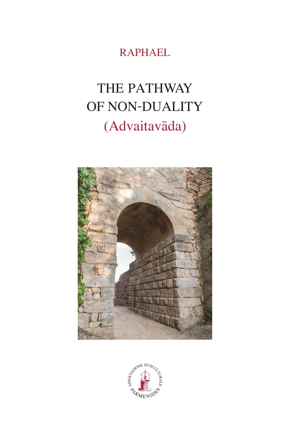 The Pathway of Non-Duality: (Advaitavada) (ASRAM VIDYA COLLECTION)