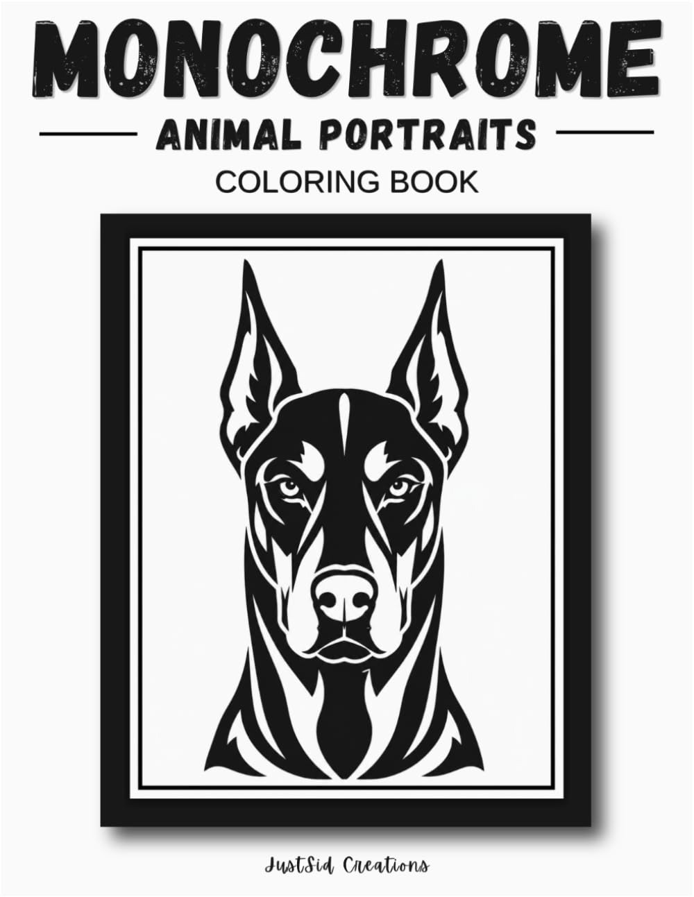 Monochrome Animal Portraits Coloring Book: 40 Stunning Animal Portraits for Relaxation, Creativity, and Mindful Coloring
