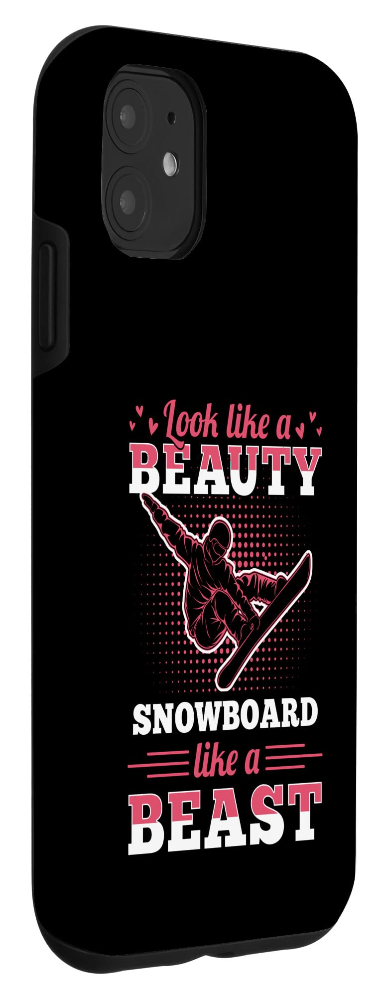 iPhone 11 Look Like A Beauty Snowboard Like A Beast Case - Image 3